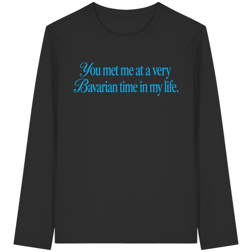 You Met Me at a Very Bavarian Time Long Sleeve